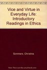 Vice  Virtue in Everyday Life Introductory Readings in Ethics