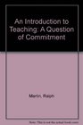 An Introduction to Teaching A Question of Commitment