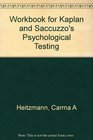 Workbook for Kaplan and Saccuzzo's Psychological Testing Principles Applications and Issues