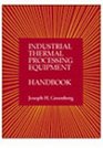 Industrial Thermal Processing Equipment Handbook