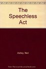 The Speechless Act