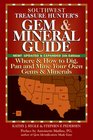 Southwest Treasure Hunter's Gem & Mineral Guide to the U.S.A.: Where and How to Dig, Pan and Mine Your Own Gems and Minerals