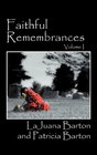 Faithful Remembrances  Volume I