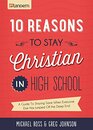 10 Reasons to Stay Christian in High School A Guide to Staying Sane When Everyone Else Has Jumped Off the Deep End