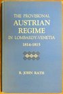 The provisional Austrian regime in LombardyVenetia 18141815