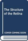 The structure of the retina