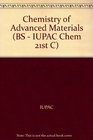 Chemistry of Advanced Materials A 'Chemistry for the 21st Century' Monograph