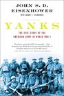 Yanks  The Epic Story of the American Army in World War I