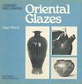 Oriental glazes: Their chemistry, origins, and re-creation (Ceramic skillbooks)