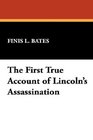 The First True Account of Lincoln's Assassination