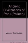 The Ancient Civilizations of Peru (Pelican)
