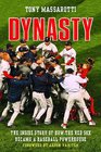 Dynasty The Inside Story of How the Red Sox Became a Baseball Powerhouse