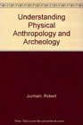 Understanding Phys Anthropolog y  Archa