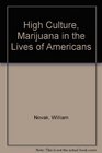 High culture Marijuana in the lives of Americans