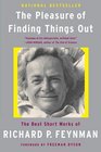 The Pleasure Of Finding Things Out: The Best Short Works of Richard P. Feynman (Helix Books)