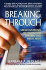 Breaking Through Using Educational Technology for Children with Special Needs