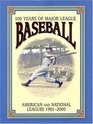 100 Years of Major League Baseball American and National Leagues 19012000