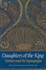 Daughters of the King Women and the Synagogue  A Survey of History Halakhah and Contemporary Realities