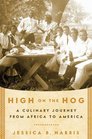 High on the Hog A Culinary Journey from Africa to America
