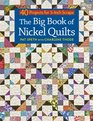 The Big Book of Nickel Quilts: 40 Projects for 5-inch Scraps