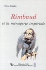 Rimbaud et la mnagerie impriale