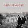 Tibet the Last Cry