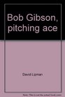 Bob Gibson pitching ace