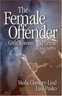 The Female Offender  Girls Women and Crime