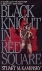 Black Knight in Red Square (Inspector Rostnikov, Bk 2)