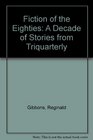 Fiction of the Eighties A Decade of Stories from Triquarterly
