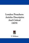 London Preachers Articles Descriptive And Critical