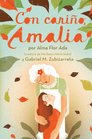 Con cariño, Amalia (Love, Amalia) (Spanish Edition)