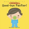 Good-bye Pacifier! (Good Habits With Coco and Tula)