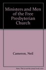 Ministers and Men of the Free Presbyterian Church