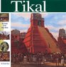 Tikal The Center of the Maya World
