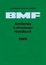 Amtliches Lohnsteuer Handbuch 2005