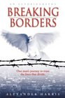 BREAKING BORDERS One man's journey to erase the lines that divide