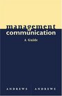 Management Communication A Guide
