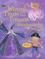 Wizard Pirate And Princess Things to Make And Do