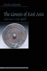 The Genesis of East Asia 221 BC AD 907