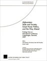 Afghanistan State and Society Great Power Politics and the Way Ahead Findings from an International Conference Copenhagen Denmark 2007