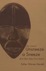 You Cannot Unsneeze a Sneeze and Other Tales from Liberia