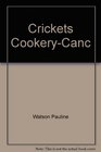 Crickets Cookery-Canc