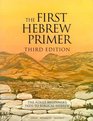 The First Hebrew Primer The Adult Beginner's Path to Biblical Hebrew Third Edition