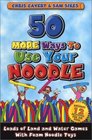 50 More Ways To Use Your Noodle Loads of land and water games with foam noodle toys