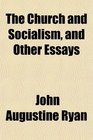The Church and Socialism and Other Essays