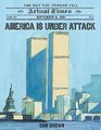 America Is Under Attack September 11 2001 The Day the Towers Fell