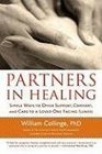 Partners in Healing Simple Ways to Offer Support Comfort and Care to a Loved One Facing Illness