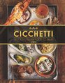Cicchetti Delicious Italian Food to Share