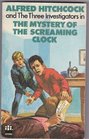 Alfred Hitchcock and the Three Investigators in the Mystery of the Screaming Clock (#9)